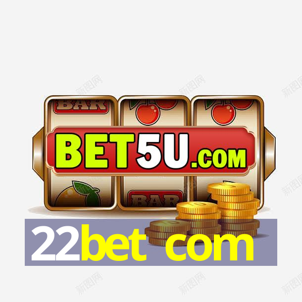 22bet com